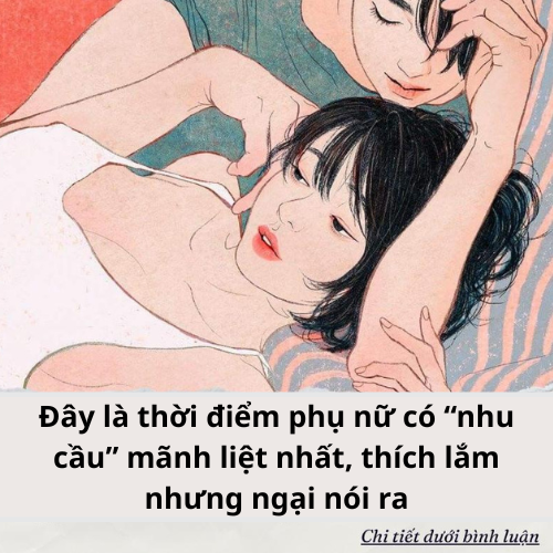 Đây là thời điểm phụ nữ có “nhu cầu” mãnh liệt nhất, thích lắm nhưng ngại nói ra