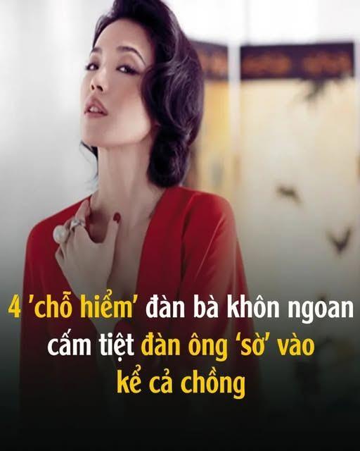 4 ‘chỗ hiểm’ ᵭàn bà khôn ngoan cấm tiệt ᵭàn ông ‘sờ’ vào, kể cả chồng là chỗ nào..?