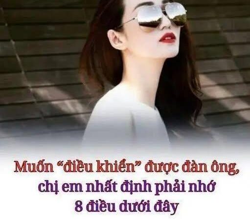 Muốn “điều khiển” được đàn ông, chị em nhất định phải nhớ 8 điều dưới đây