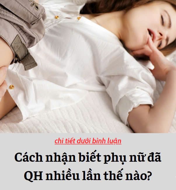 Cách nhận biết phụ nữ đã QH nhiều lần thế nào..?