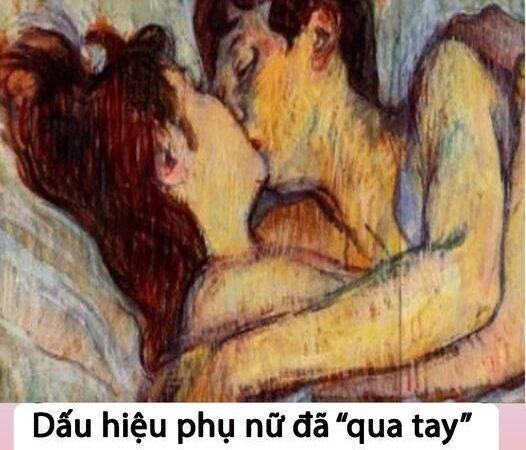 Dấu hiệu phụ nữ đã “qua tay” rất nhiều đàn ông…