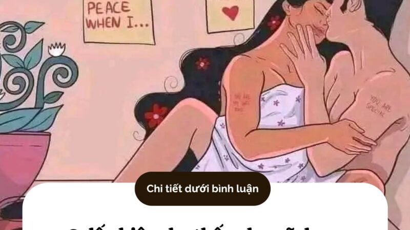 3 dấu hiệu cho thấy phụ nữ muốn được gần gũi, đàn ông nên biết để giúp nàng thỏa mãn…