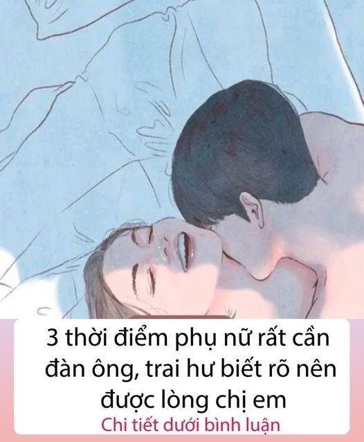 3 thời điểm chi em rất cần đàn ông, trai hư biết rõ nên được lòng chị em
