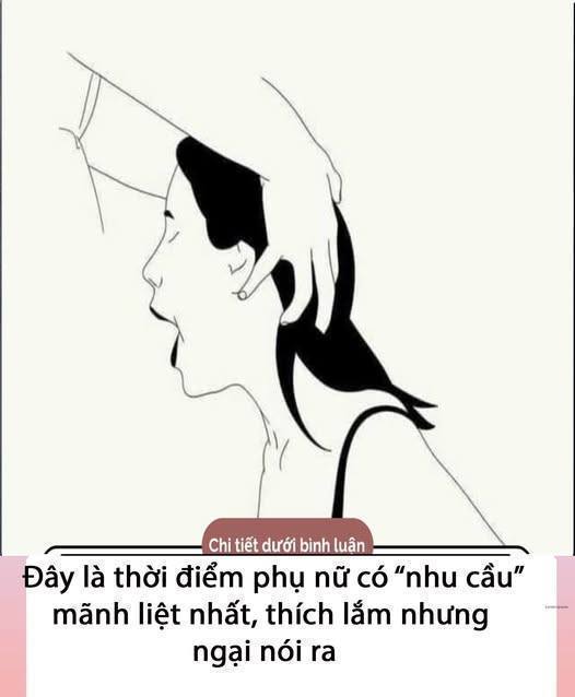 Đây là thời điểm phụ nữ có “nhu cầu” mãnh liệt nhất, thích lắm nhưng ngại nói ra