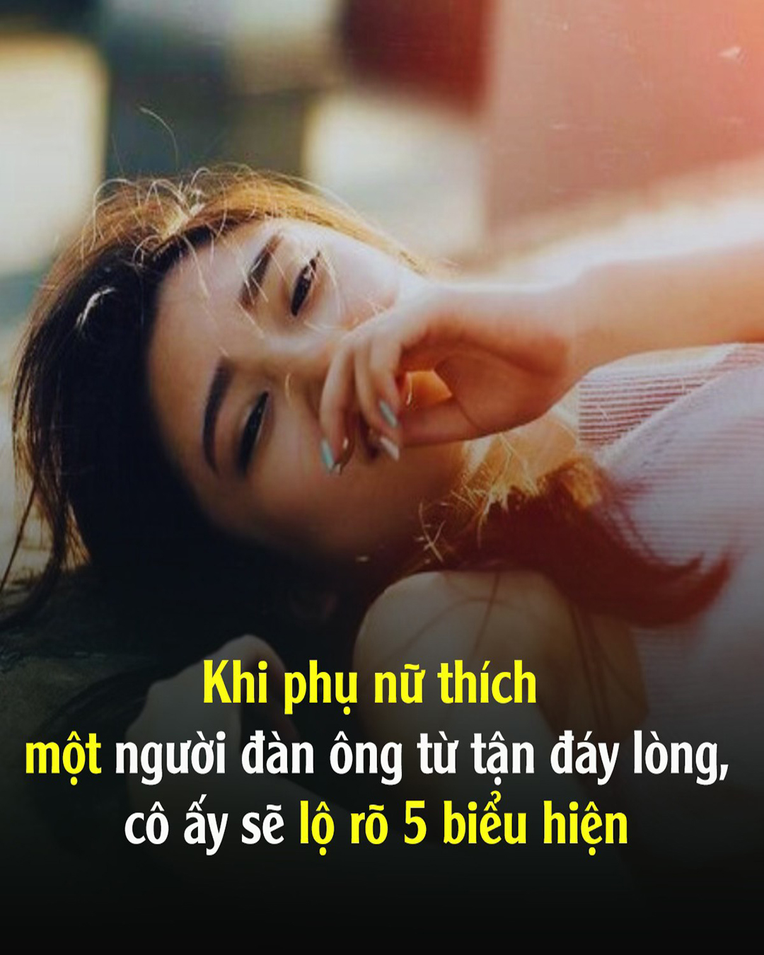 Khi phụ nữ thích một người đàn ông từ tận đáy lòng, cô ấy sẽ lộ rõ 5 biểu hiện