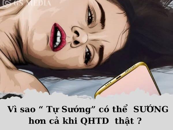 Vì sao ‘tự sướng’ có thể sướng hơn cả QH thật…?