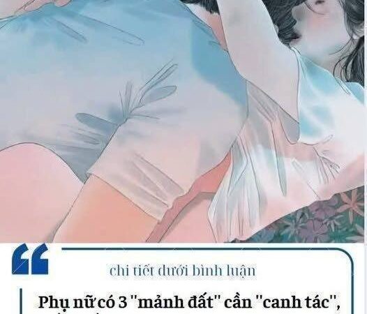 Phụ nữ có 3 ”mảnh đất” cần ”canh tác”, nếu chồng không làm được sẽ có  khác làm thay