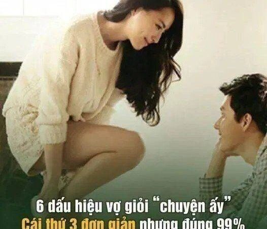 6 dấu hiệu vợ giỏi “chuyện ấy”, cái thứ 3 đơn giản nhưng đúng 99%