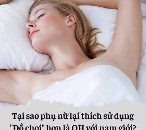 Tại sao chi em lại thích sử dụng “Đồ chơi” hơn là QH với nam giới..?
