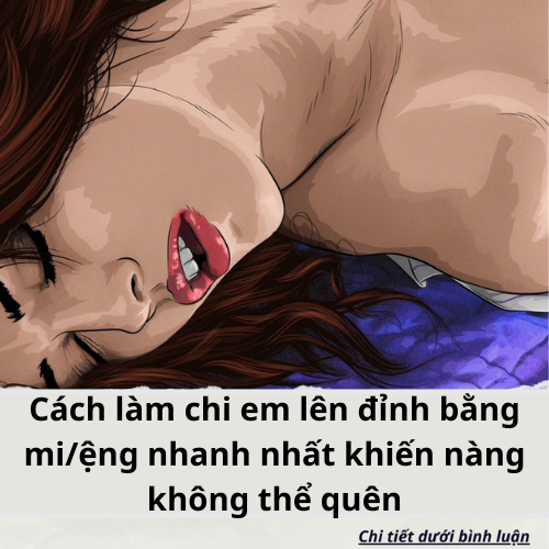Cách làm chi em lên đỉnh bằng mi/ệng khiến nàng không thể quên
