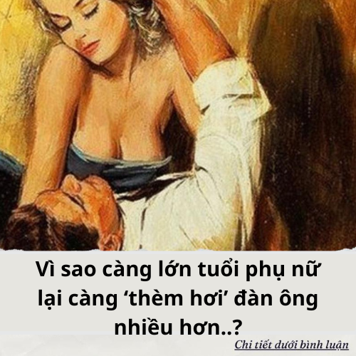 Vì sao càng lớn tuổi phụ nữ lại càng ‘thèm hơi’ đàn ông nhiều hơn..?