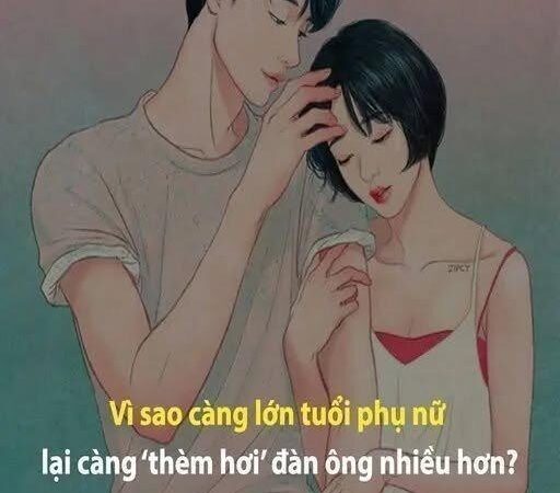 Vì sao càng lớn tuổi phụ nữ lại càng ‘thèm hơi’ đàn ông nhiều hơn..?