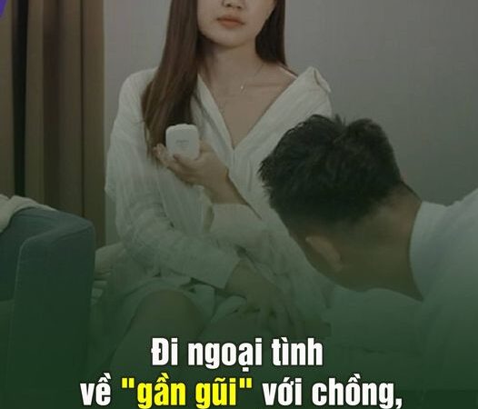 ngoại tình về “gần gũi” với chồng, phụ nữ sẽ thấy thế nào?
