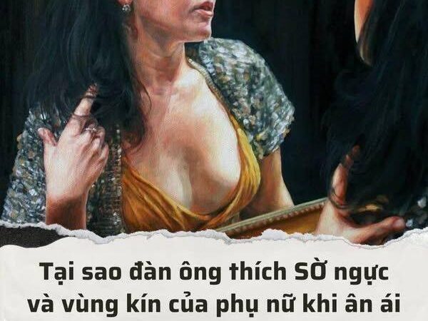 Vòng 1 có gì mà khiến đàn ông cứ thích MÂN MÊ ?