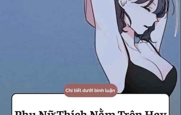 Chị em Thích Nằm Trên Hay Nằm Dưới Khi “Yêu”..?