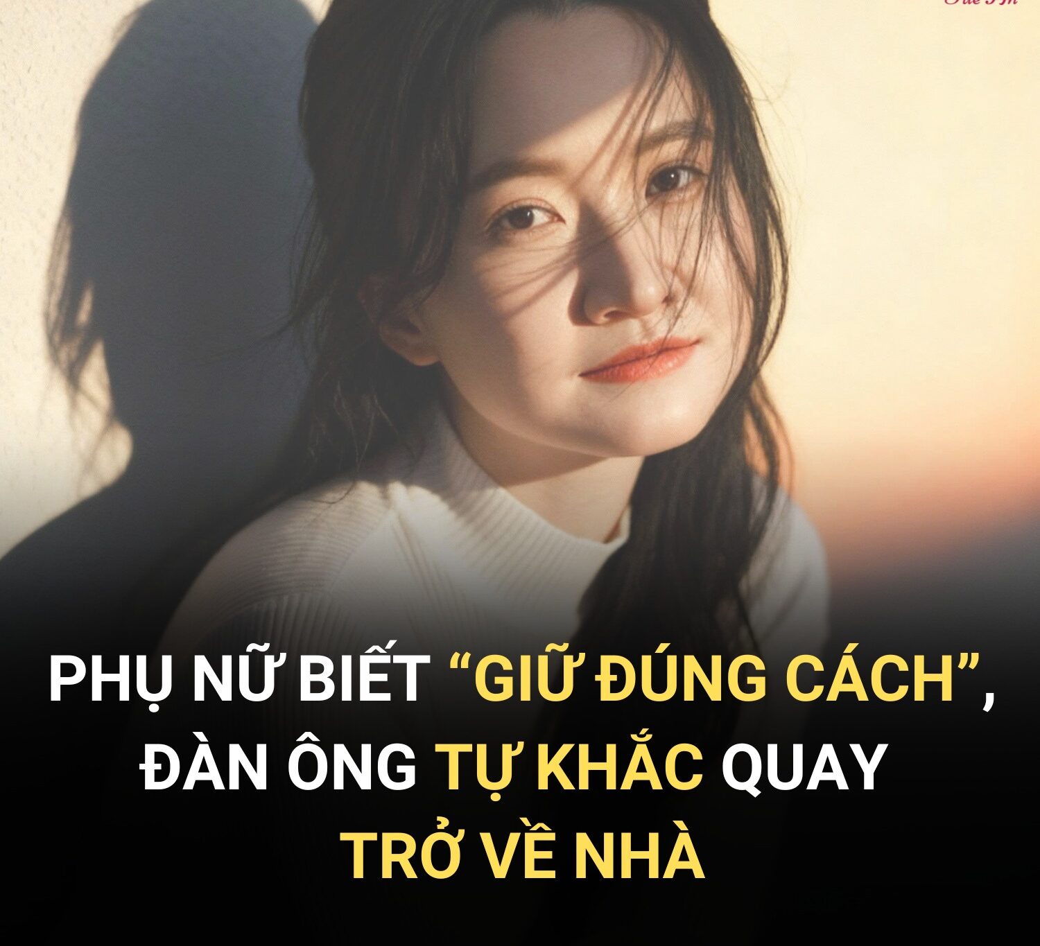 Phụ nữ biết đúng cách, đàn ông tự khắc quay trở về