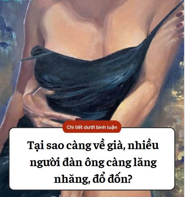 Tại sao càng về già, đàn ông càng lăng nhăng, đổ đốn?