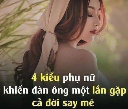 Kiểu phụ nữ khiến đàn ông một lần gặp, say mê cả đời..