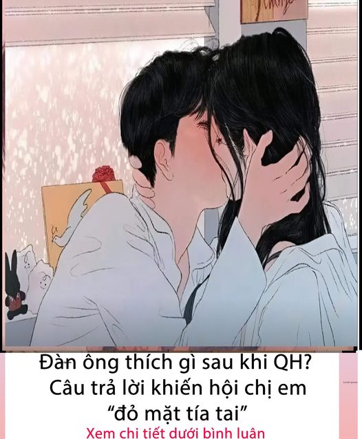 Đàn ông thích gì sau khi QH? Câu trả lời khiến hội chị em “đỏ mặt ”