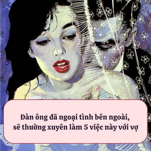 Đàn ông đã ngoại tình thường xuyên làm 5 việc này với vợ