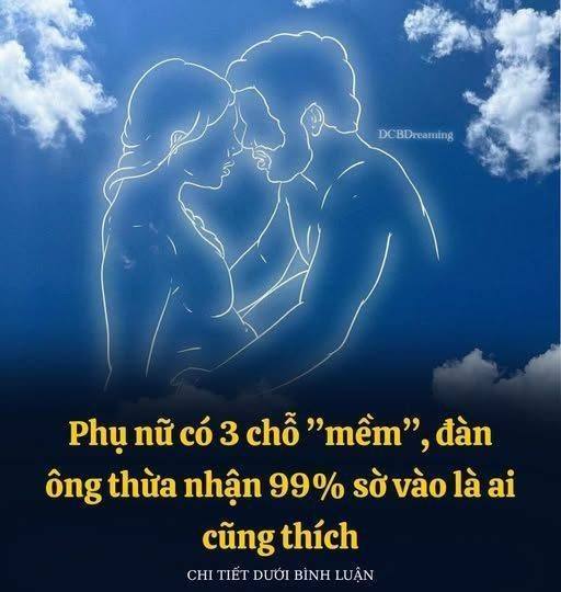 Phụ nữ có 3 chỗ ”mềm”, đàn ông thừa nhận 99% sờ vào là ai cũng thích là những chỗ nào?