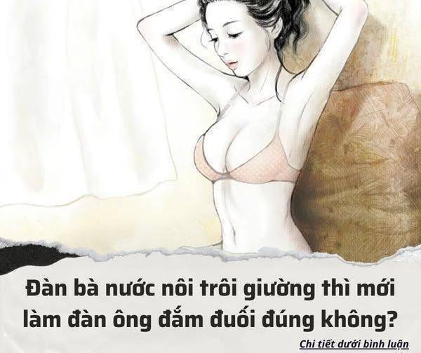Đàn bà nước nôi trôi giường thì mới làm đàn ông đắm đuối đúng không..?
