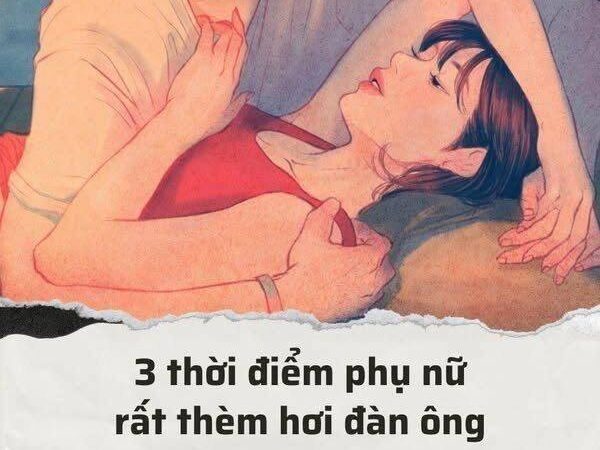 Những thời điểm phụ nữ rất thèm hơi đàn ông