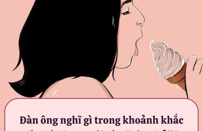 Các anh nghĩ gì khi ’yêu’ nàng bằng miệng..?