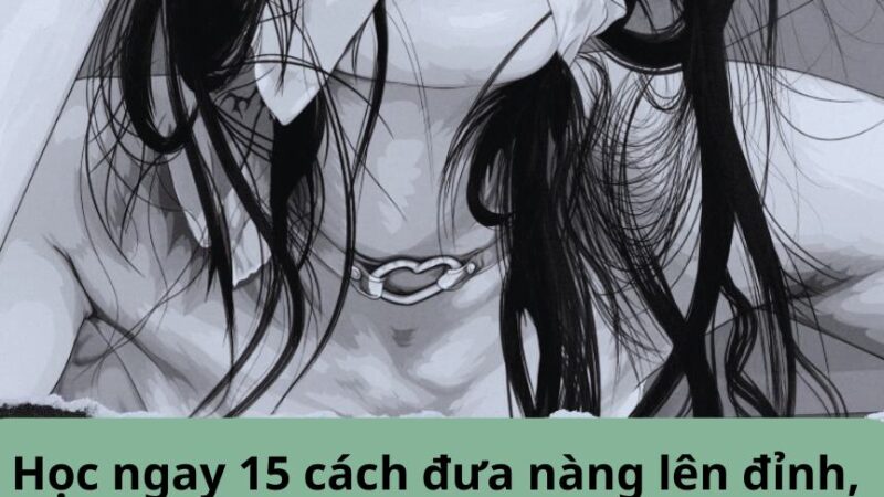 15 cách đưa nàng lên đỉnh, nhanh sướng nhất