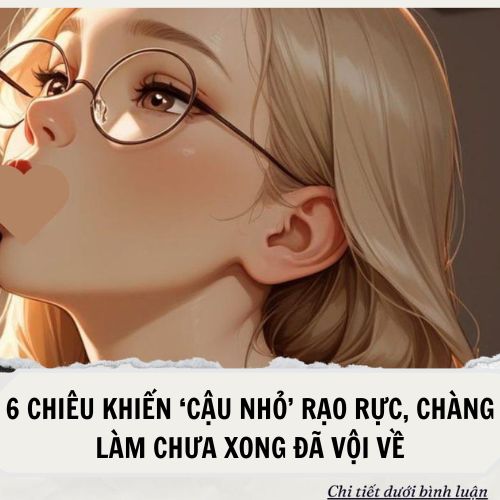 6 chiêu khiến ‘cậu nhỏ’ rạo rực