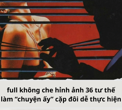 full không che hỉnh ảnh 36 tư thế làm “chuyện ấy” cặp đôi dễ thực hiện