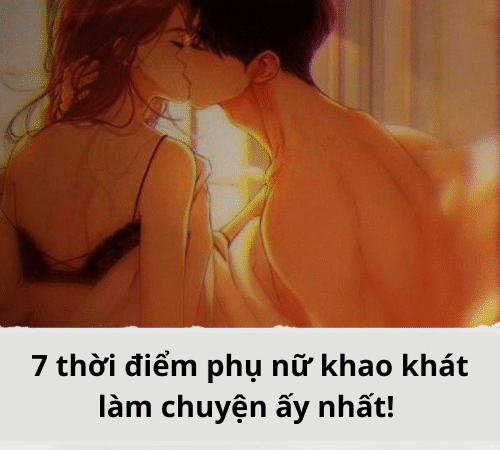 Phụ nữ ham muốn nhất vào thời gian nào?