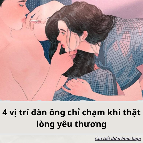 4 vị trí đàn ông chỉ chạm khi yêu thật lòng