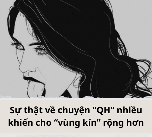 Sự thật về chuyện “QH” nhiều khiến cho “chỗ ấy” rộng hơn..?