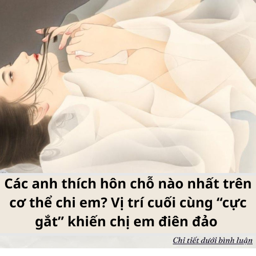 Các anh thích h/ôn chỗ nào nhất trên cơ thể chi em.?