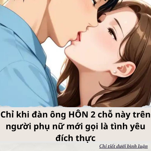 Chỉ khi đàn ông HÔN 2 chỗ này trên người phụ nữ mới gọi là tình yêu đích thực