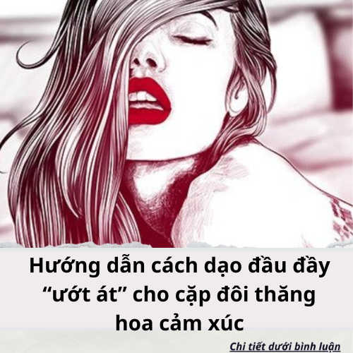Hướng dẫn cách dạo đầu đầy “ướt át” cho cặp đôi thăng hoa