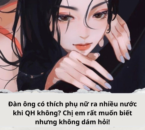 Đàn ông có thích phụ nữ ra nhiều nước khi q.u.a.n h.ệ không?