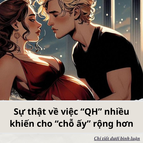 Sự thật về chuyện “QH” nhiều khiến cho “chỗ ấy” rộng hơn