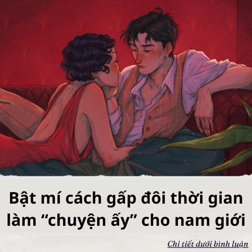 Bật mí cách gấp đôi thời gian làm “chuyện ấy” cho đàn ông