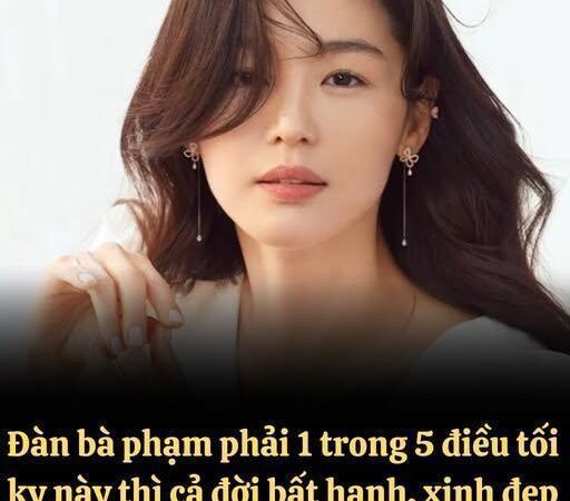 Chi em phạm phải 1 trong 5 điều tối kỵ này thì cả đời bất hạnh, xinh đẹp giỏi giang cũng như không