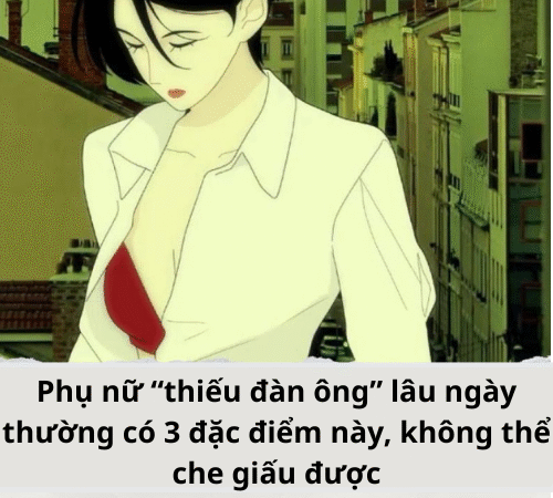 Phụ nữ “thiếu đàn ông” lâu ngày thường có 3 đặc điểm này, không thể che giấu được