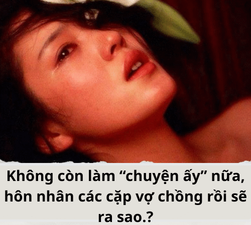 Không còn làm “chuyện ấy” nữa, hôn nhân rồi sẽ ra sao.?