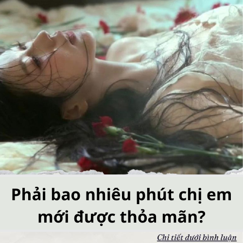 Phải bao nhiêu phút chị em mới được thỏa mãn?
