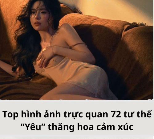 Top hình ảnh trực quan 72 tư thế “Yêu”