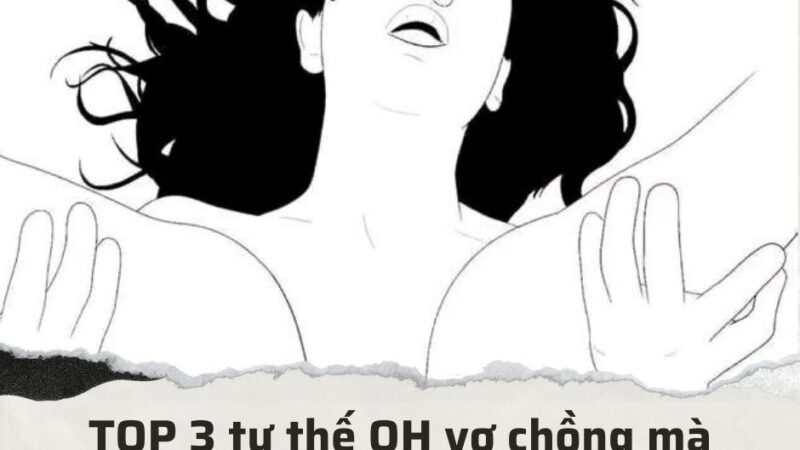 3 tư thế â* ái khiến chồng nghiện vợ suốt đời