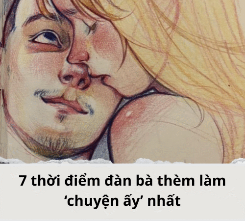 7 thời điểm đàn bà thèm *** làm ‘chuyện ấy’ nhất