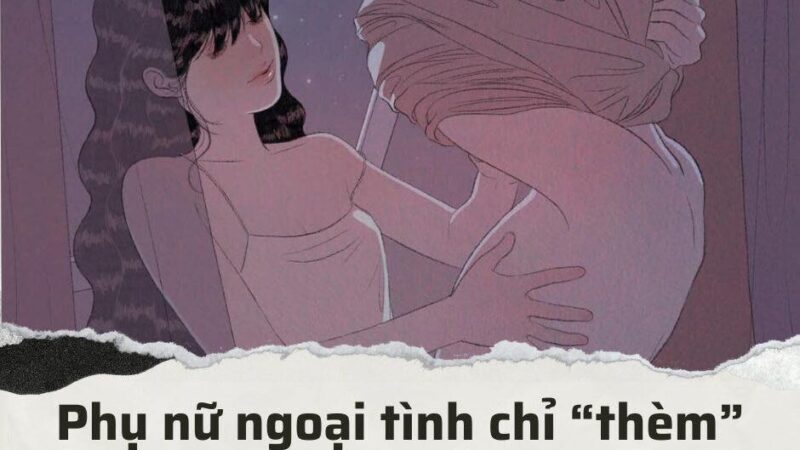 Đàn bà ngoại tình “thèm” nhất thứ này!