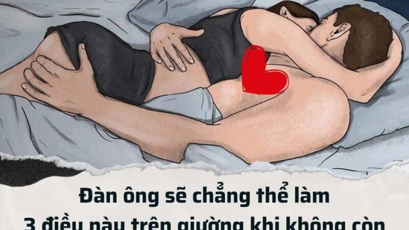 Đàn ông chẳng thể làm những điều này trên giường khi không còn chung thủy với vợ