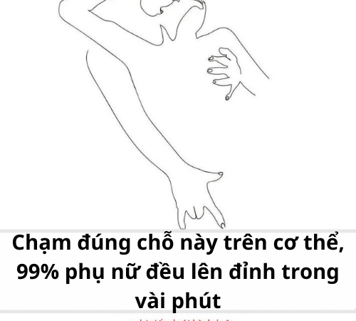 Chạm đúng chỗ này 99% phụ nữ đều lên đỉnh